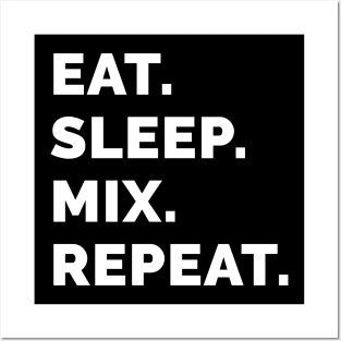 Eat sleep mix repeat 6 Posters and Art